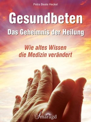 cover image of Gesundbeten--Das Geheimnis der Heilung